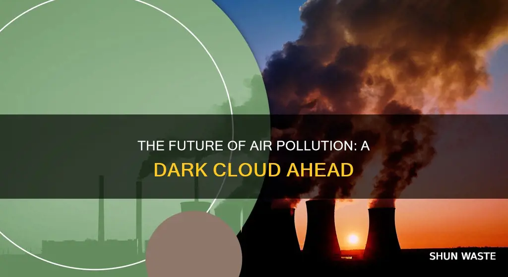 what may happen if air pollution continues to increase
