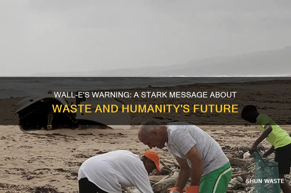 what message is wall-e trying to convey abotu waste
