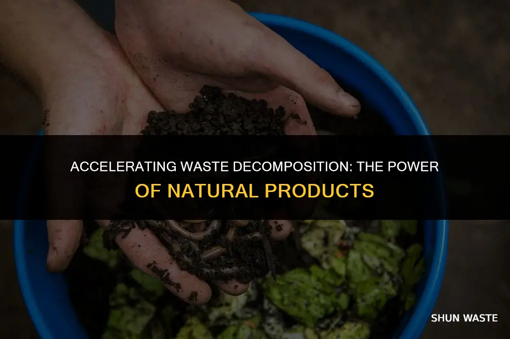 what natural products can fasten waste decomposition