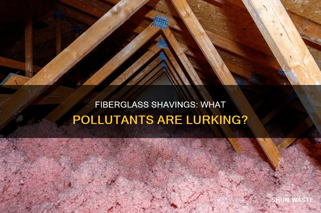 what pollutants are found in fiberglass shavings