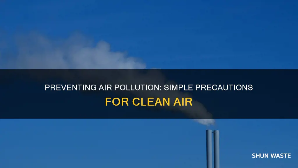 what precautions should be taken to prevent air pollution