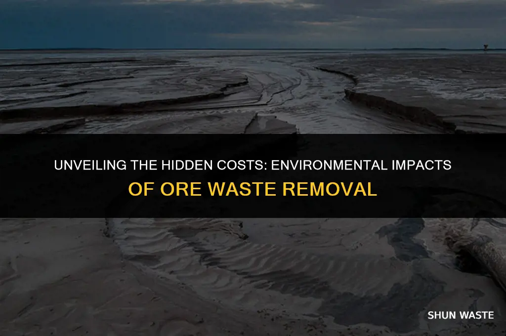 what problems can result from removing waste material from ores