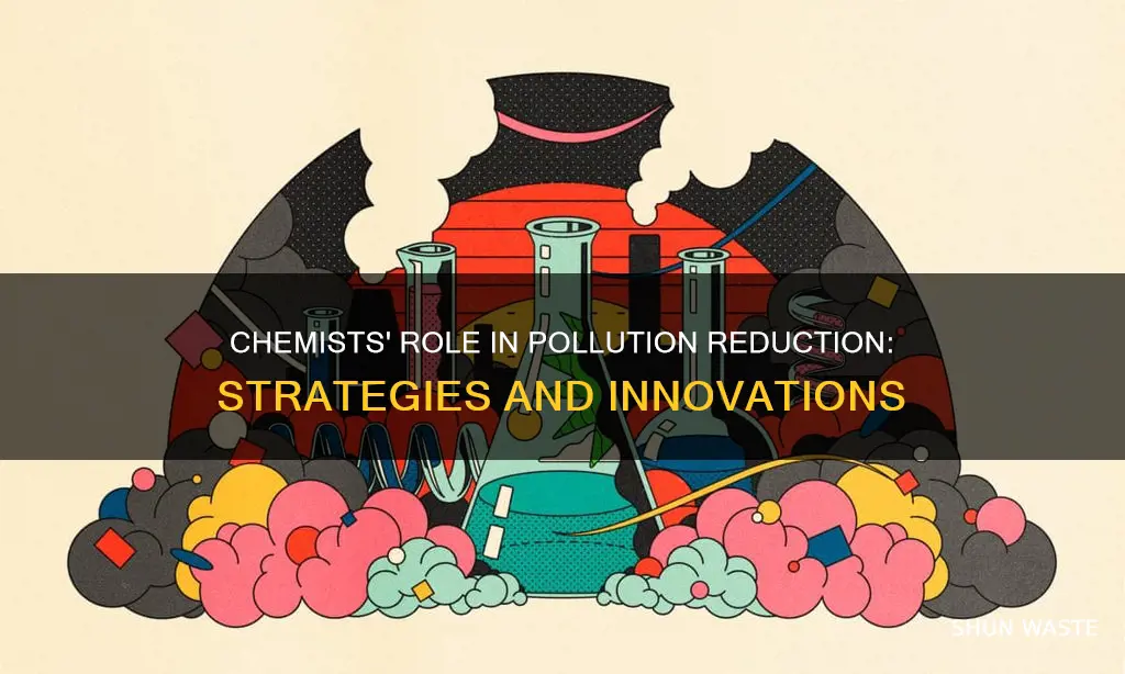 what role can chemisrs play in reducing pollution