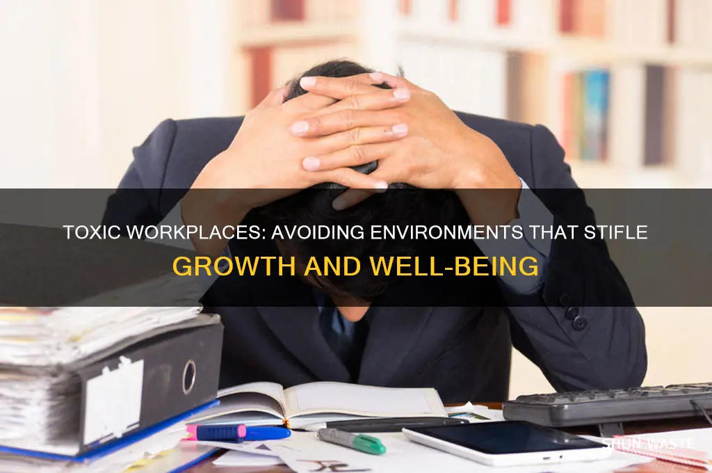 what should not be your working environment