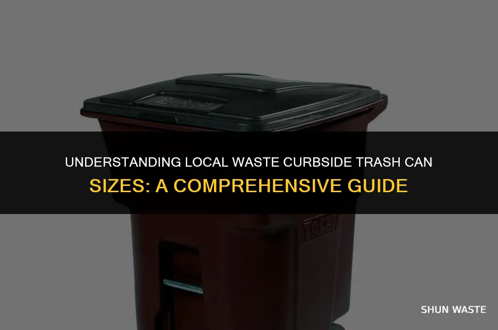 what size is a local waste curbside trash can