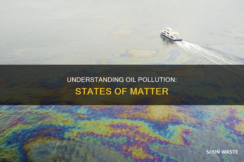 what states of matter are involved in oil pollution