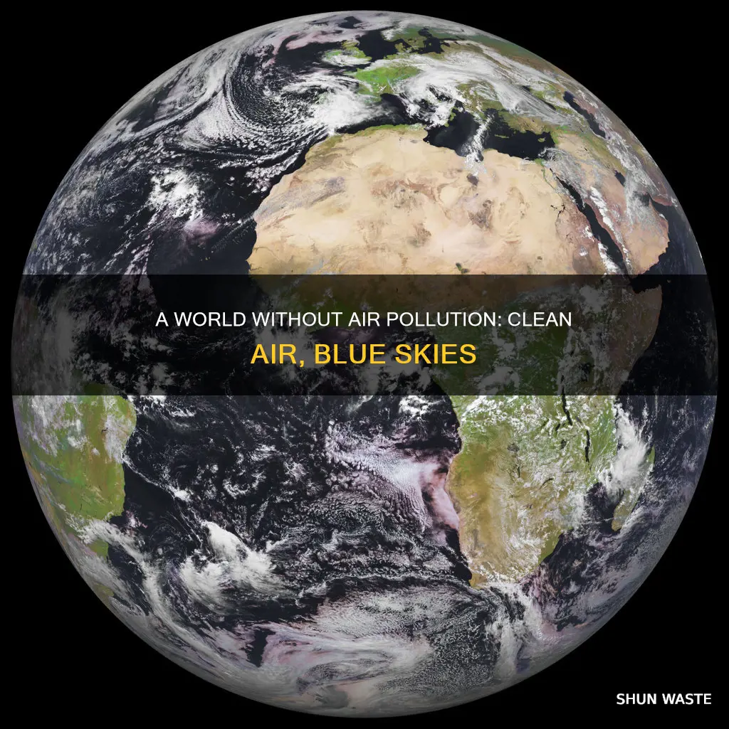what the world would look like without air pollution