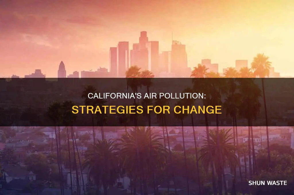 what to do about air pollution in california