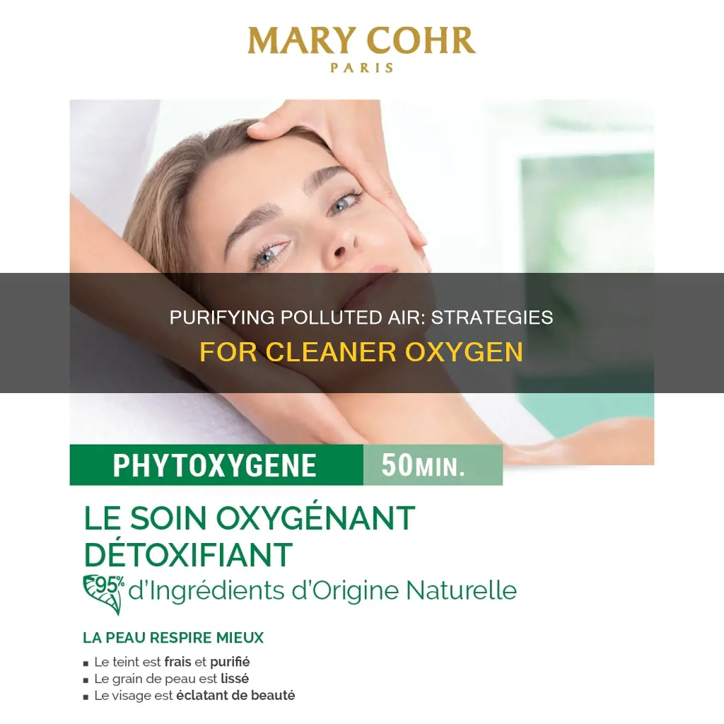 what to do with polluted oxygen