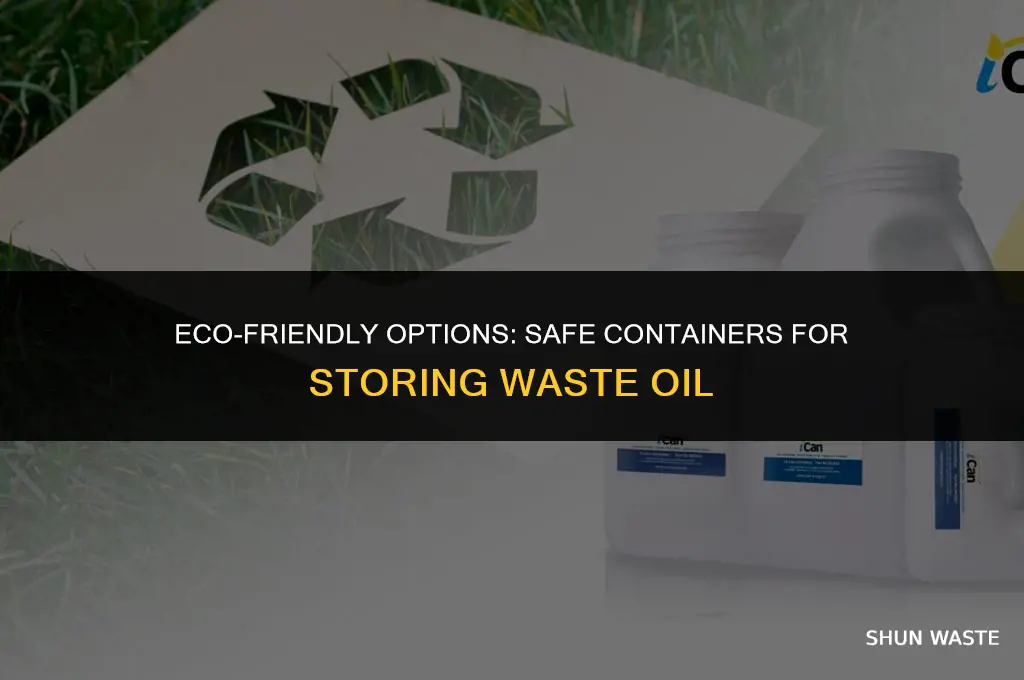 what type of cantainer can waste oil be stored in