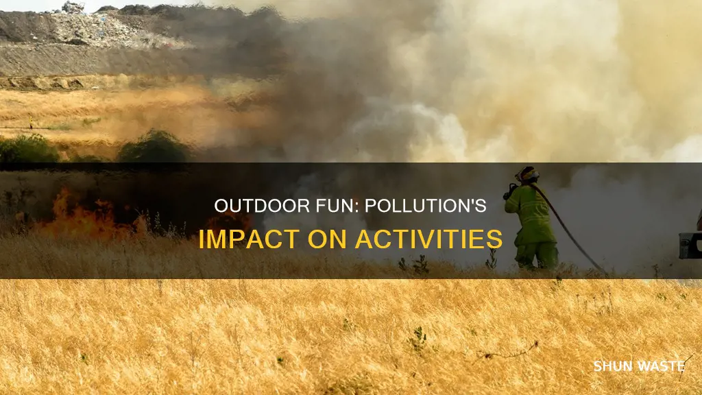 what types of outdoor activities can be affected by pollution