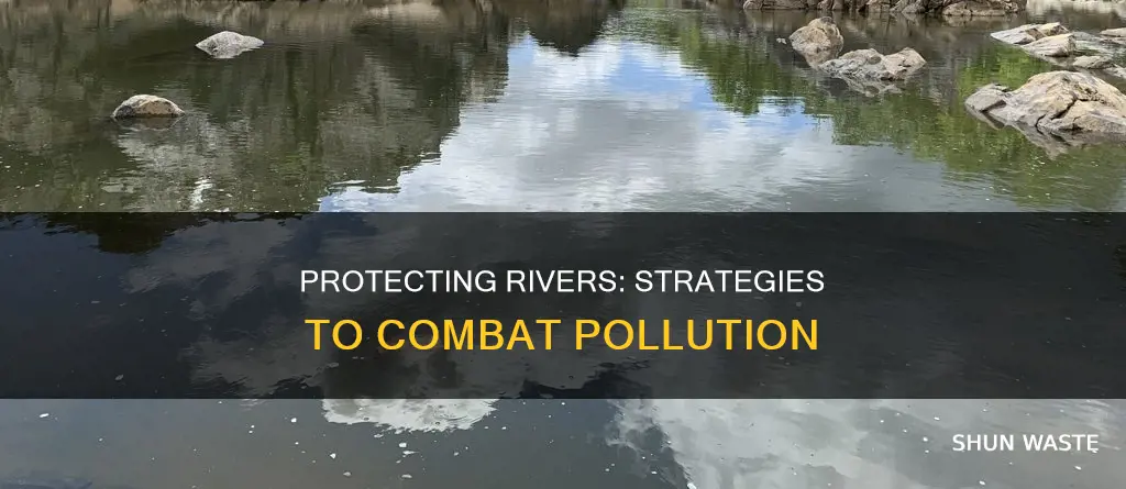 what will you do to protect river from pollution