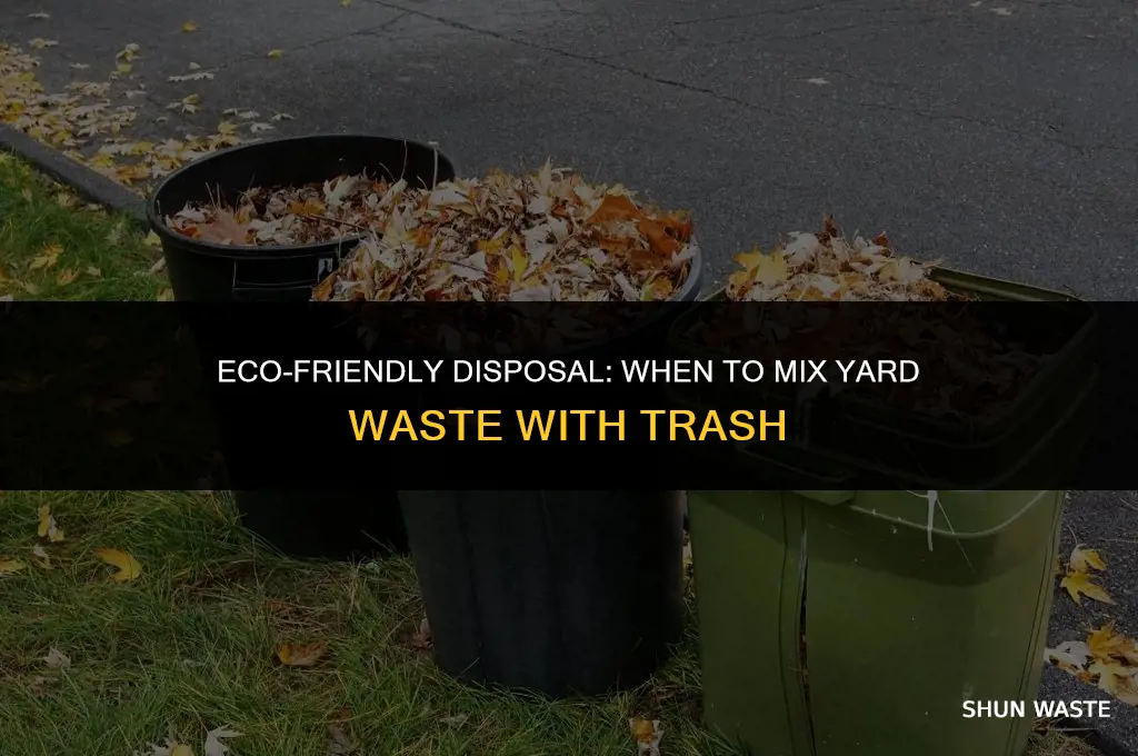 when can you mix yard waste with trash