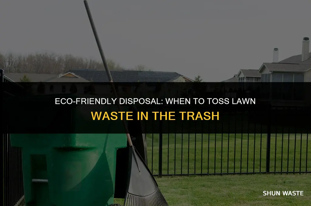 when can you put lawn waste in trash