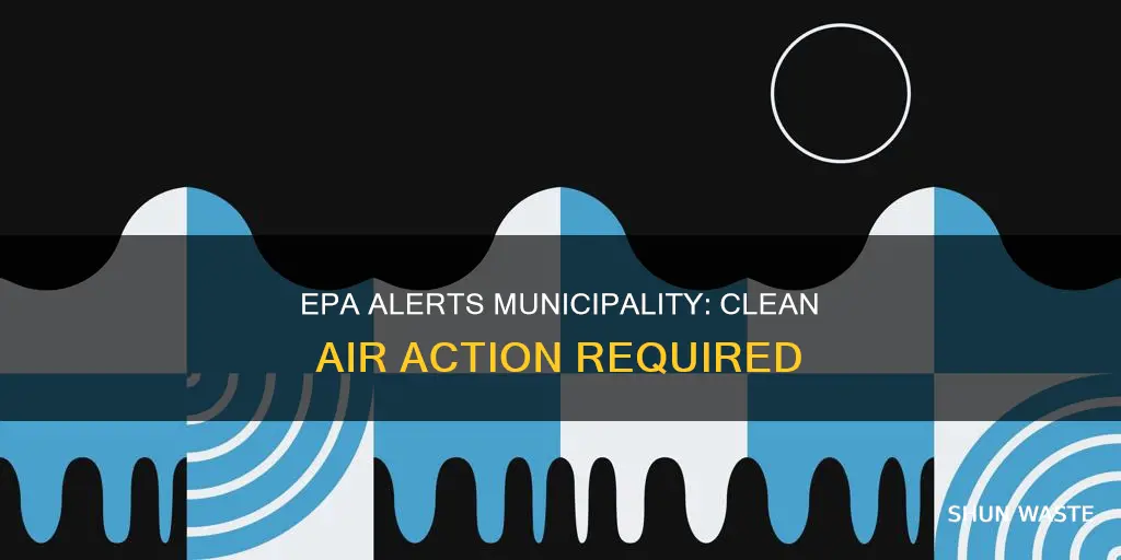 when does epa notify municipality pollution clean air