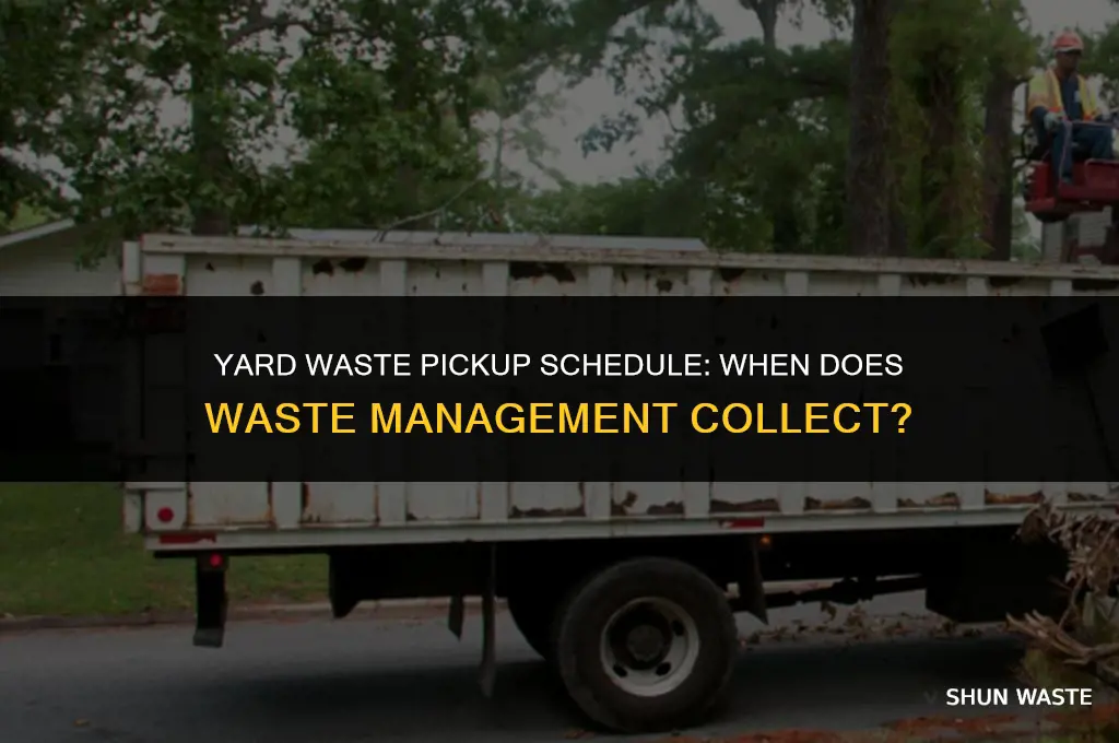 when does waste management pickup yard waste