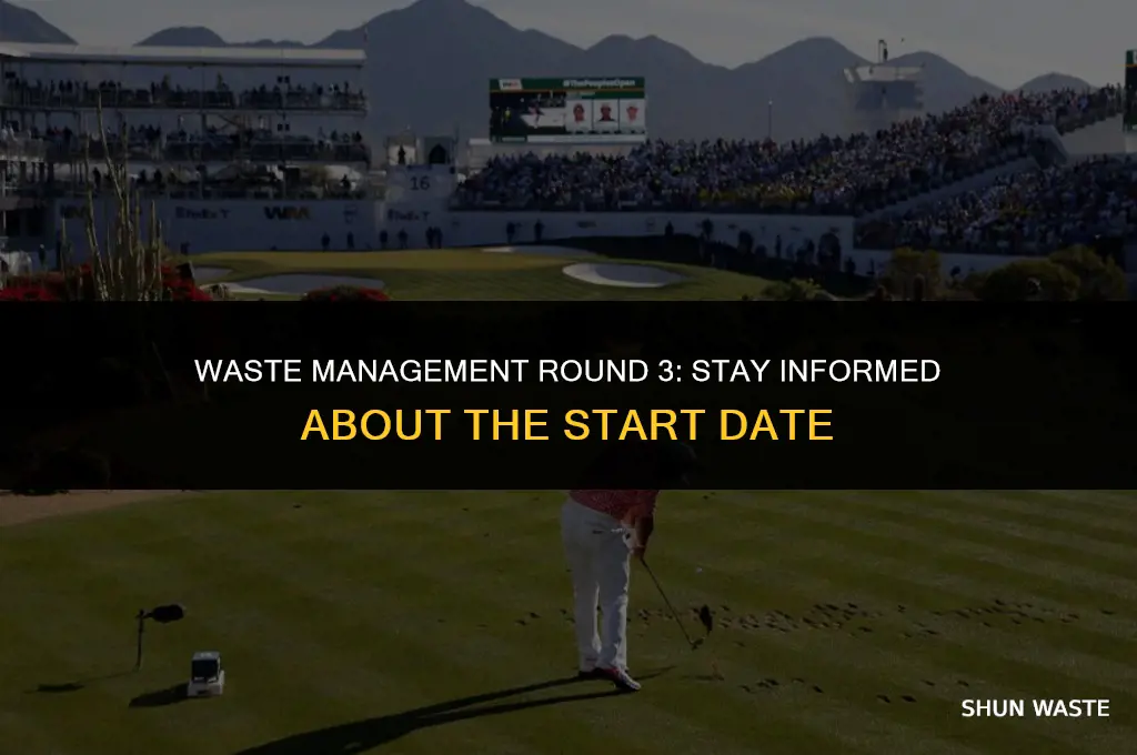 when does waste management round 3 start