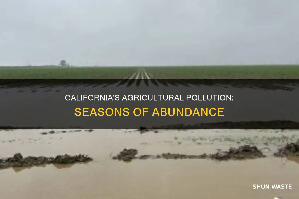 when is agriculture pollution most abundant in califonria