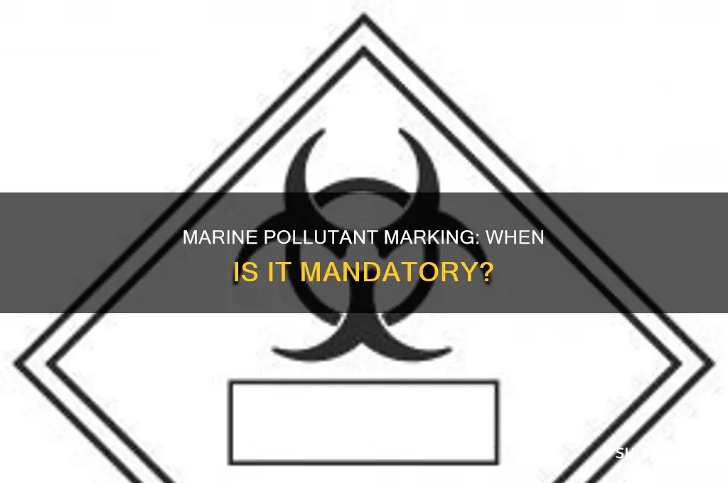when is the marine pollutant marking required on a container