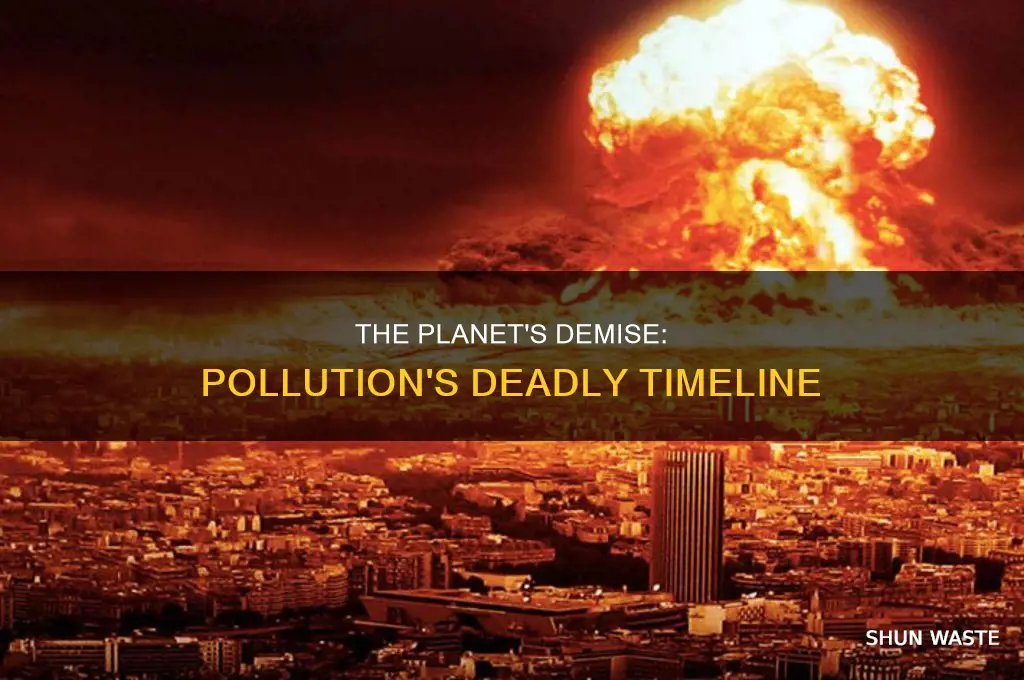 when is the planet going to die because of pollution