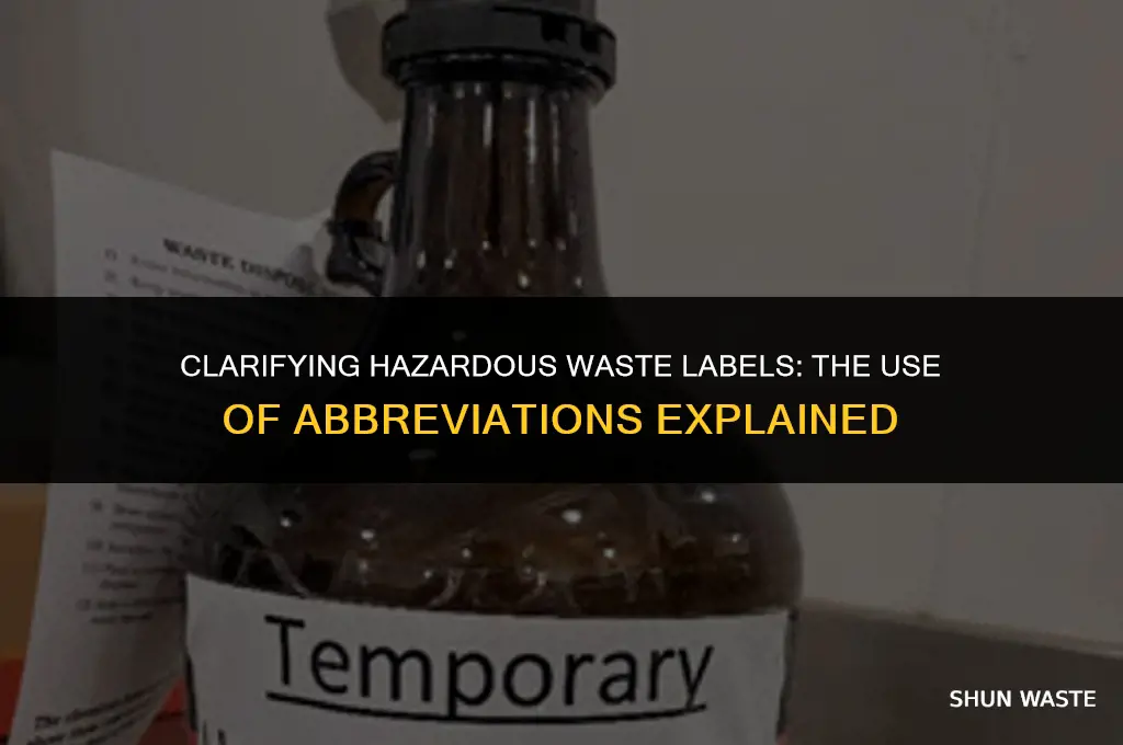 when making labels for hazardous waste can abbreviations be used