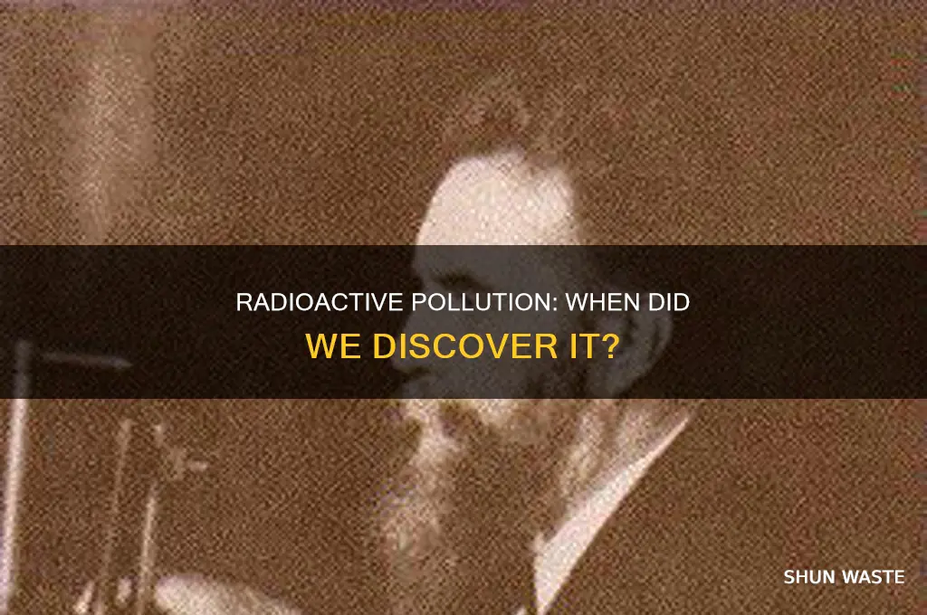 when was radioactive pollution discovered