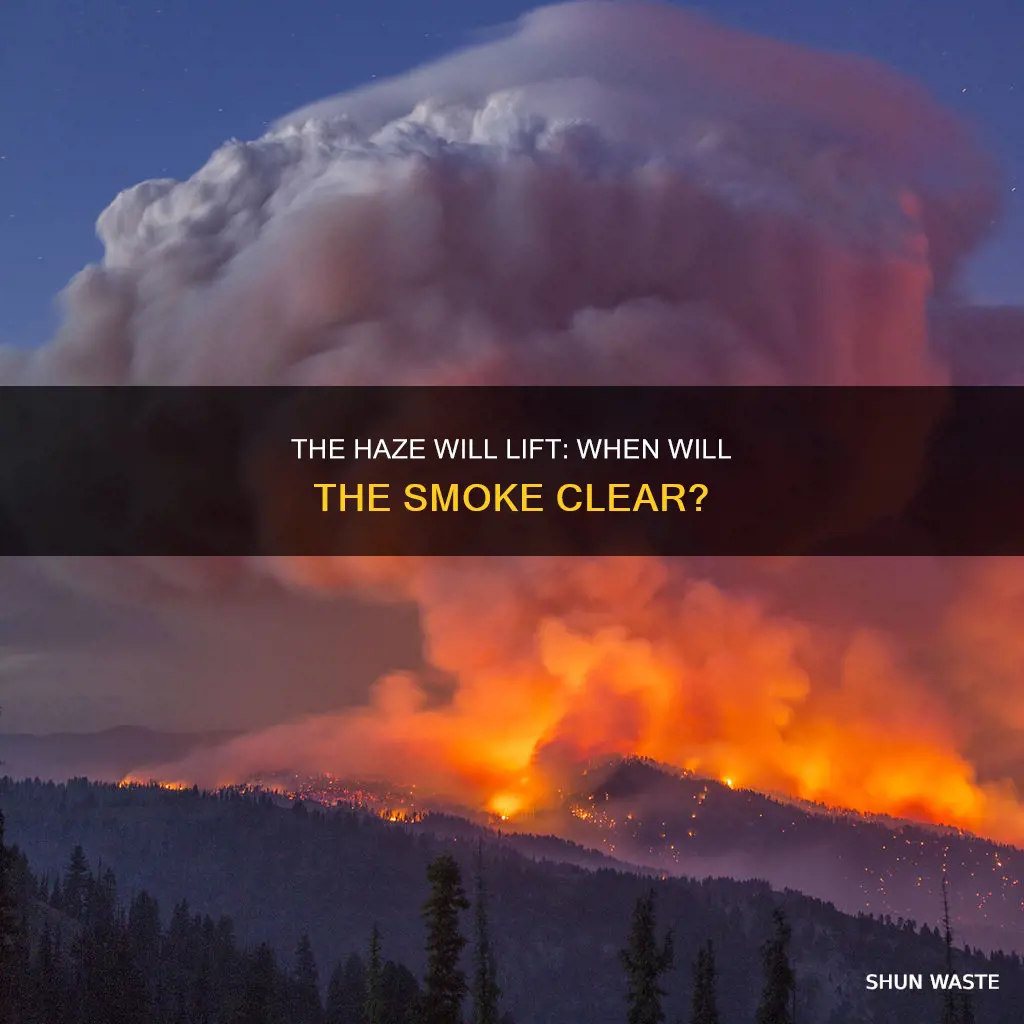 when will the smoke clear