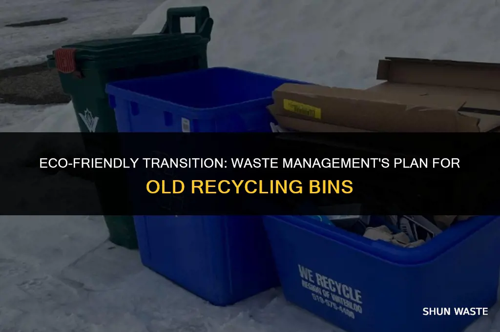 when will waste management pick up old recycling bins