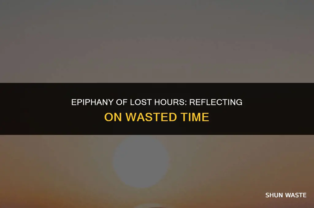 when you realize you wasted time