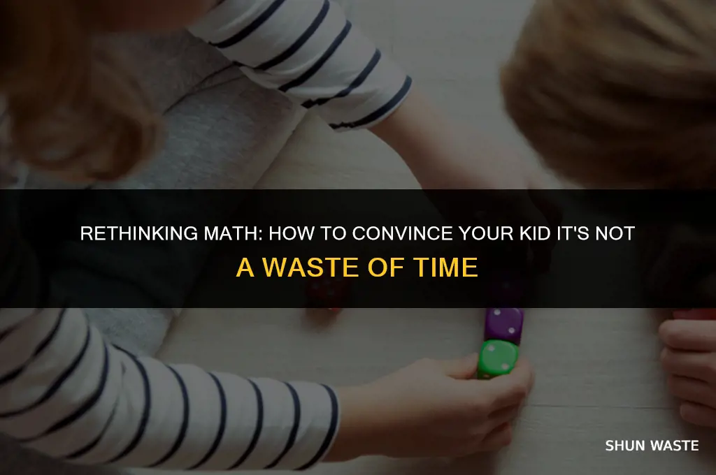 when your kid says math is waste of time