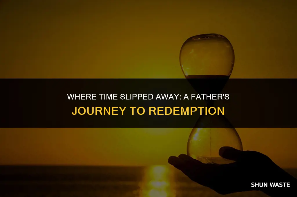 where are you father wasted time