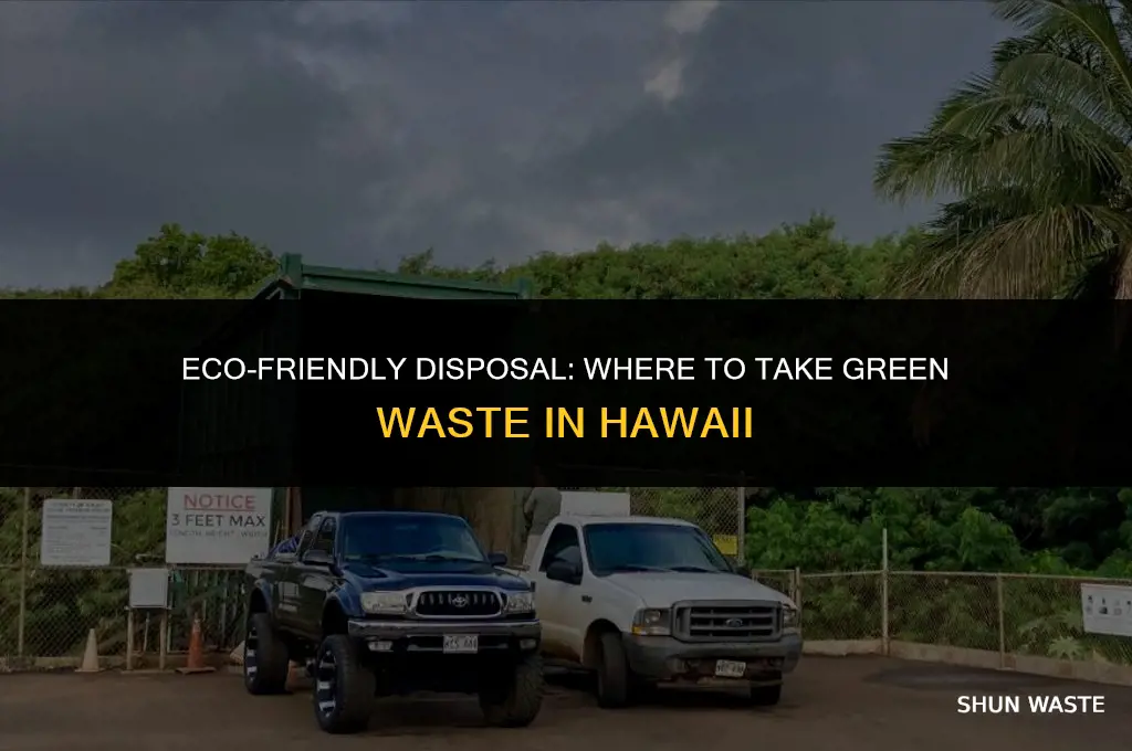 where can i bring green waste hawaii