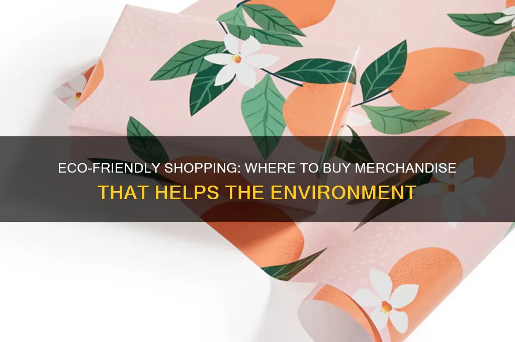 where can i buy merchandise to help the environment
