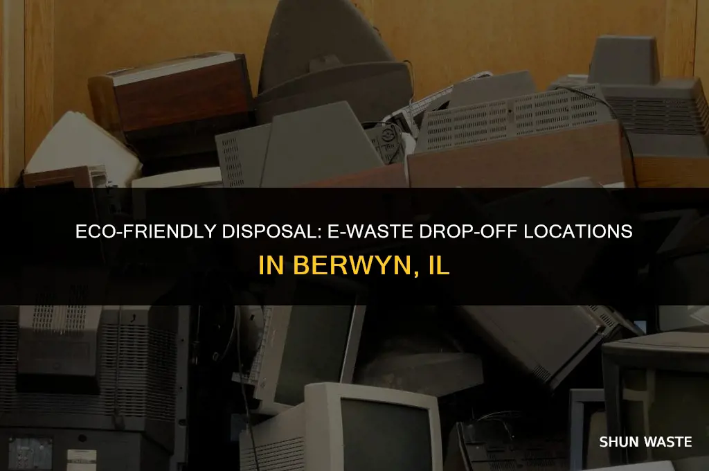 where can i drop off e waste in berwyn il