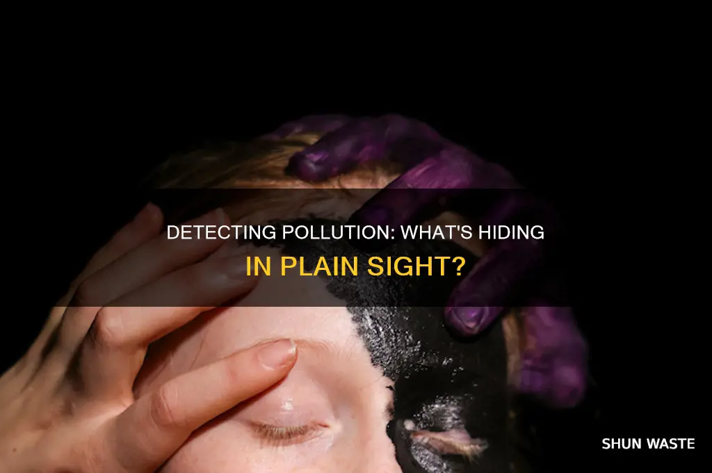 where is it difficult to know if there is pollution