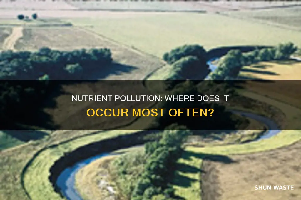 where is nutrient pollution most common