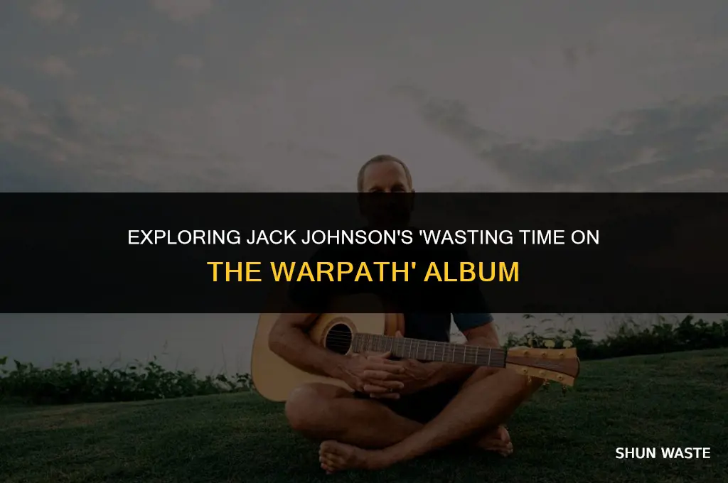 which album was jack johnson wasting time on
