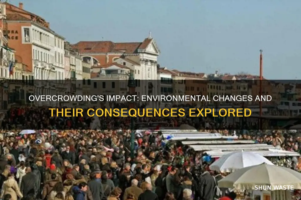which change is an effect of overcrowding in an environment