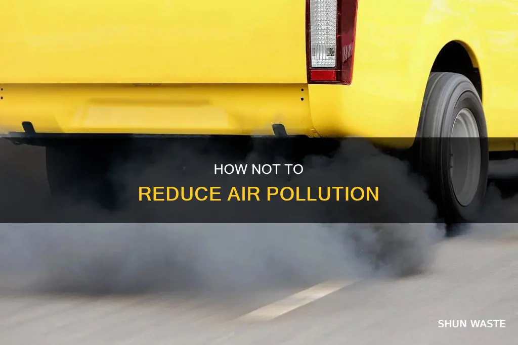 which is not a method of decreasing air pollution