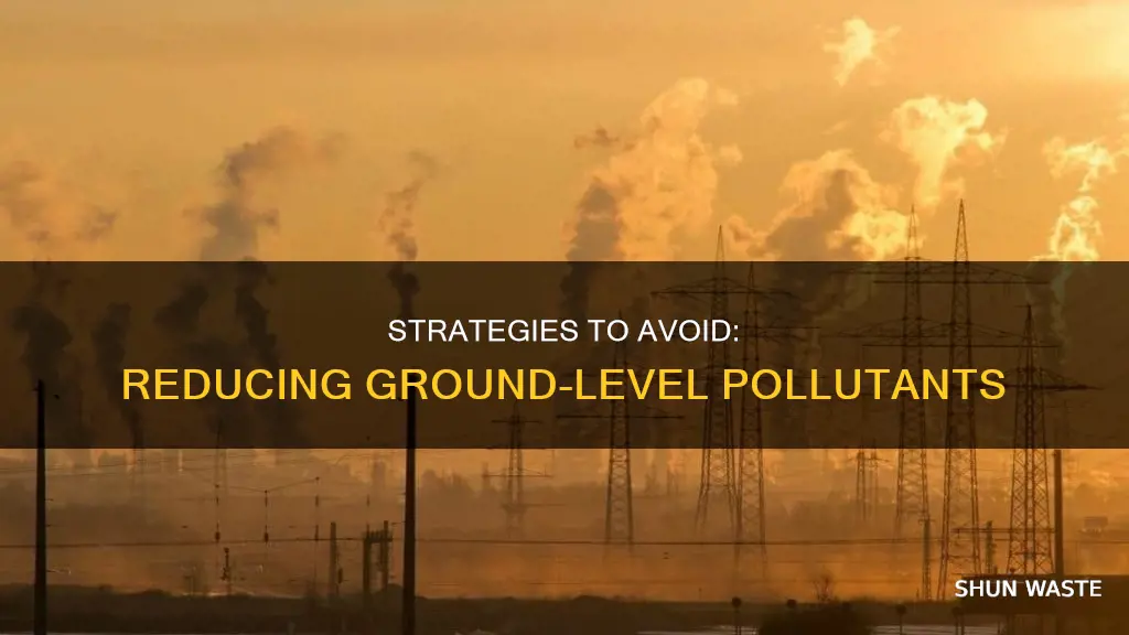 which is not a typical strategy for reducing ground-level pollutants