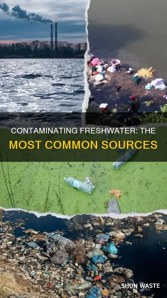 which is the most common contamination source for freshwater resources