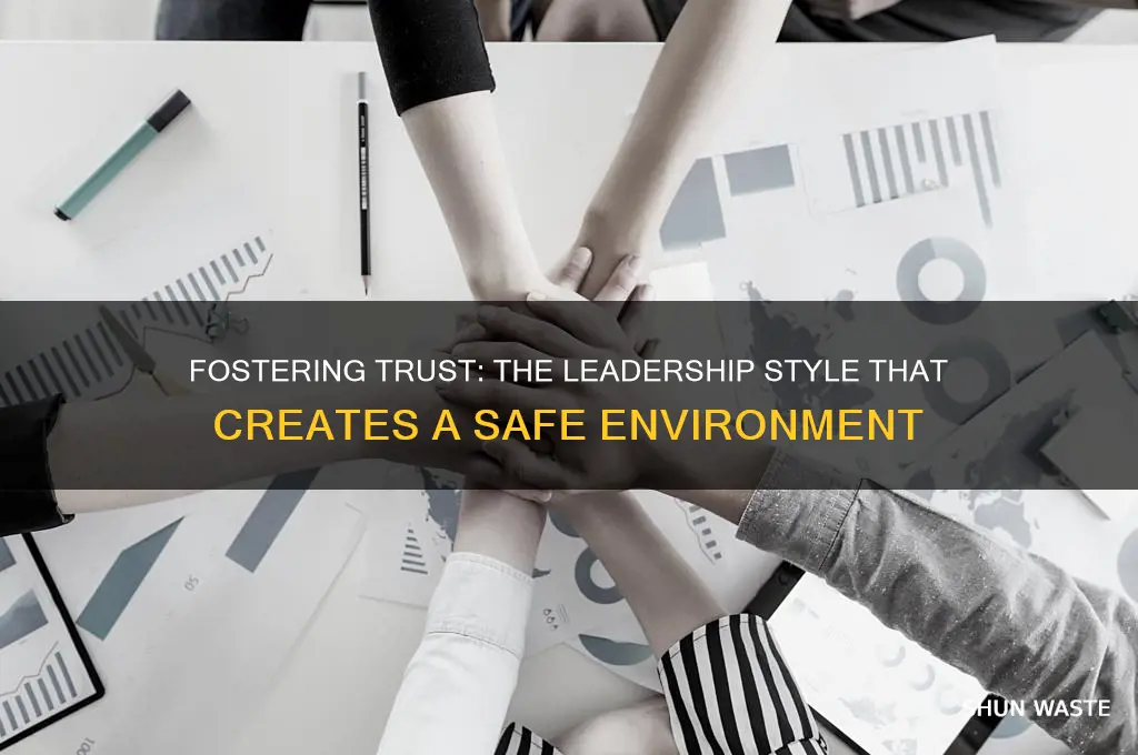 which leadership style helps create a safe environment