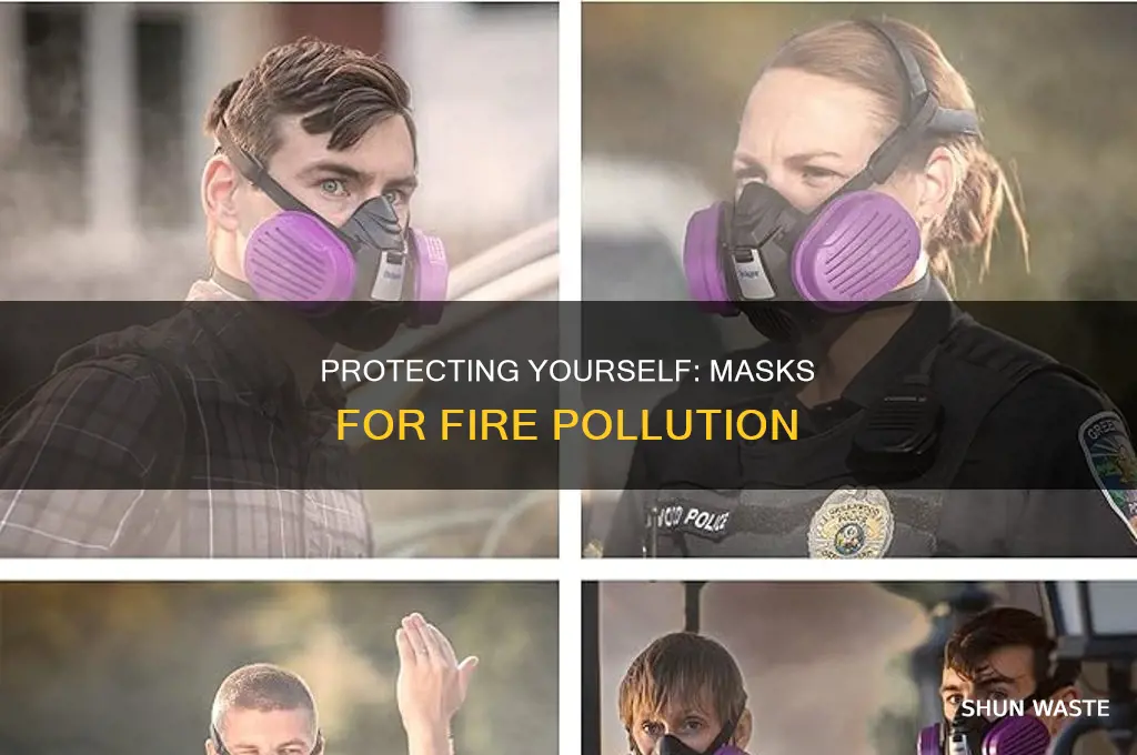 which mask to prevent from fire pollution