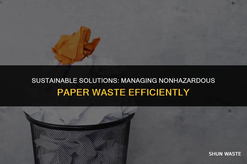 which method is most efficient in managing nonhazardous paper waste