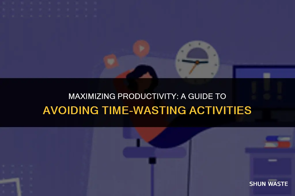 which of the following activities would waste the most time