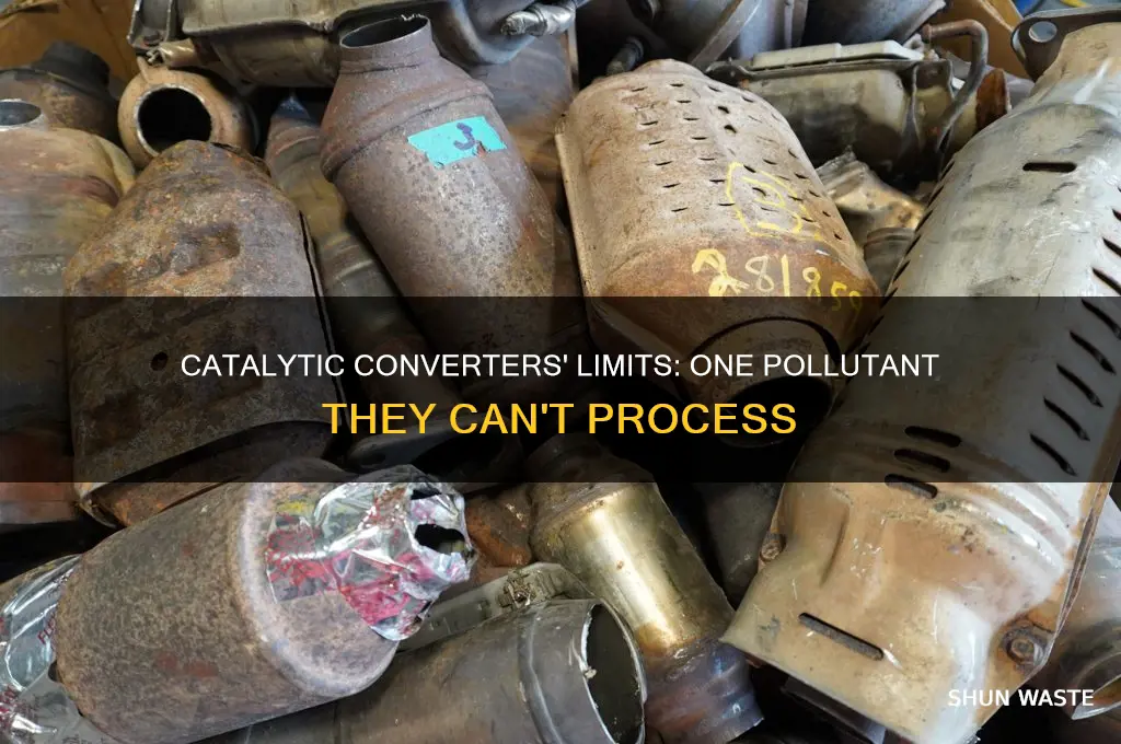 which pollutant is not processed by a catalytic converter