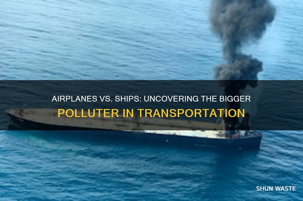 which pollutes more airplane or ship