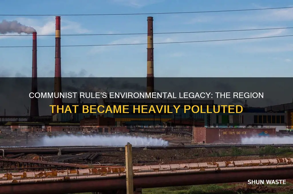 which region became heavily polluted under communist rule