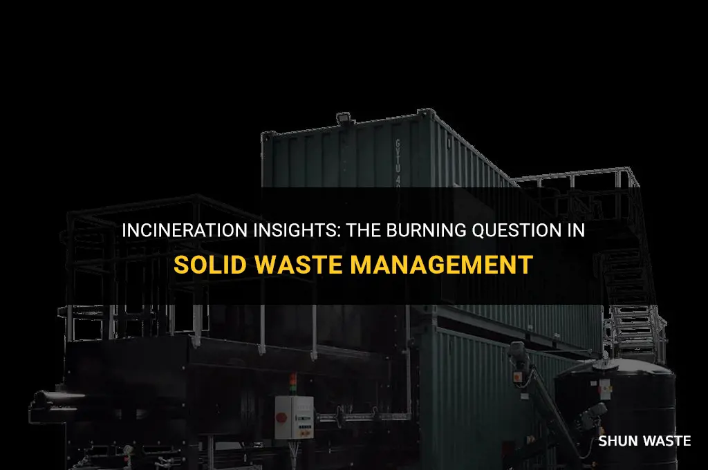 which waste management process involves the burning of solid waste