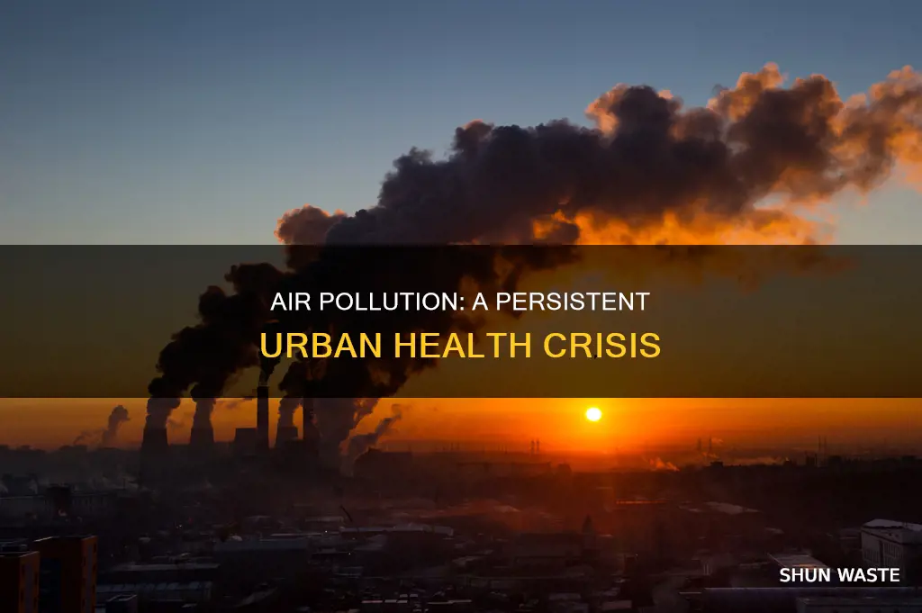 who air pollution a continuing health threat in world